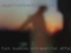 Fuck buddies  are extramarital affair possibilities.