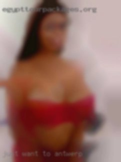 Just want to have Antwerp fun freaky sex~!