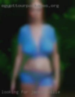 Looking Jacksonville for similar lady.