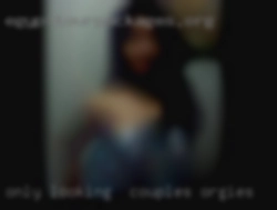 Only couples orgies looking  for couples or women.