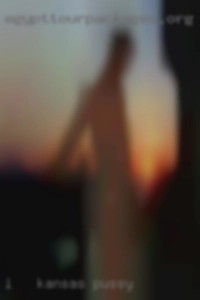 I   like a naughty and Kansas pussy passionate man.